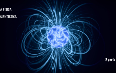 LA FISICA QUANTISTICA – 3 parte
