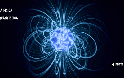 LA FISICA QUANTISTICA – 4 parte